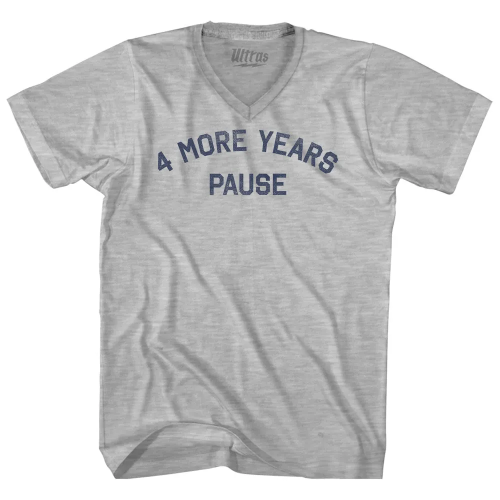 4 More Years Pause Adult Cotton V-neck T-shirt